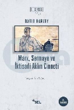 Marx, Sermaye ve İktisadi Aklın Cinneti