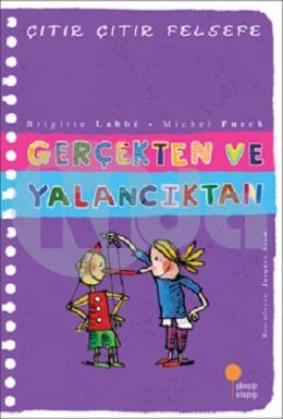 Gerçekten ve Yalancıktan - Çıtır Çıtır Felsefe 3