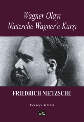 Wagner Olayı Nietzsche Wagner’e Karşı