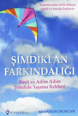 Şimdiki An Farkındalığı Basit ve Adım Adım Şimdide Yaşama Rehberi