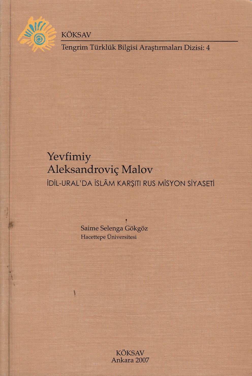 Yevfimiy Aleksandroviç Malov: İdil-Ural’da İslam Karşıtı Rus Misyon Siyaseti