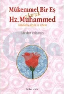 Mükemmel Bir Eş Olarak Hz. Muhammed