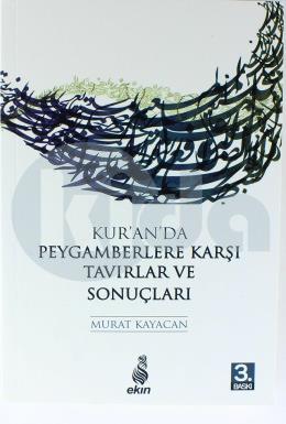 Kuranda Peygamberlere Karşı Tavırlar ve Sonuçları