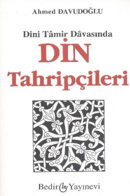 Dini Tamir Davasından Din Tahripçileri