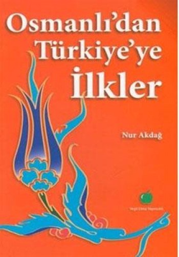 Osmanlı’dan Türkiye’ye İlkler