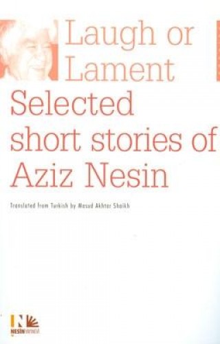 Laugh or Lament Selected Short Stories of Aziz Nesin