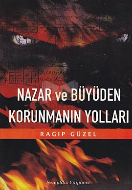 Nazar ve Büyüden Korunmanın Yolları