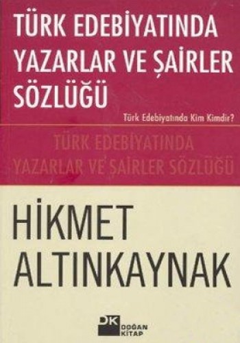 Türk Edebiyatında Yazarlar ve Şairler Sözlüğü