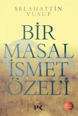 Bir Masal İsmet Özel’i