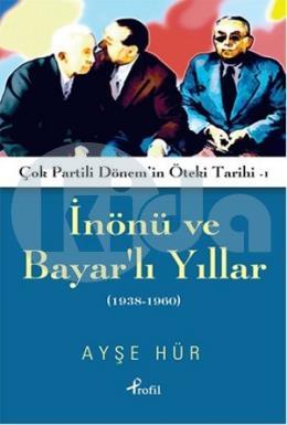 İnönü ve Bayarlı Yıllar (1938-1960)