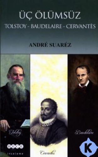 Üç Ölümsüz Tolstoy / Baudelaire / Cervantes