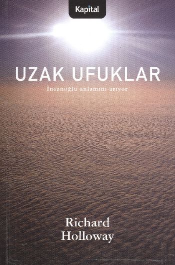 Uzak Ufuklar İnsanoğlu Anlamını Arıyor