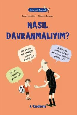 Filozof Çocuk- Nasıl Davranmalıyım?