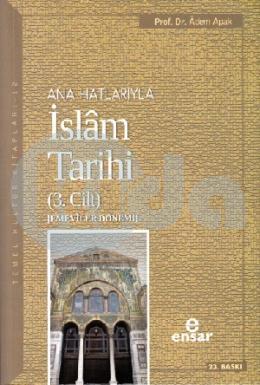 Anahatlarıyla İslam Tarihi 3.Cilt