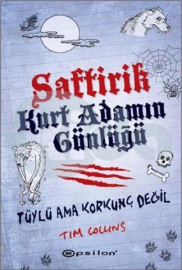 Tüylü Ama Korkunç Değil - Saftirik Kurt Adamın Günlüğü (Ciltli)