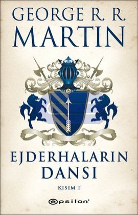 Buz ve Ateşin Şarkısı 5. Kitap - Ejderhaların Dansı Kısım 1