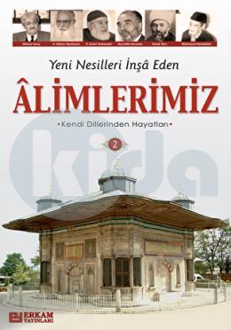 Yeni Nesilleri İnşa Eden Alimlerimiz - 2