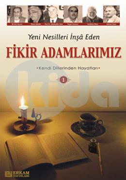 Yeni Nesilleri İnşa Eden Fikir Adamlarımız - 1