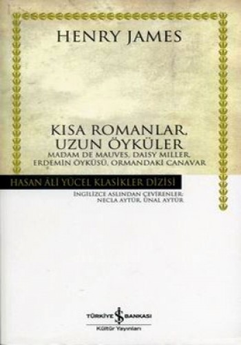 Kısa Romanlar Uzun Öyküler - Hasan Ali Yücel Klasikleri