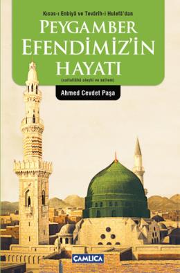 Peygamber Efendimiz’in Hayatı (Sallallahü Aleyhi ve Sellim) Kısas-ı Enbiya ve Tevarih-i Hulefadan