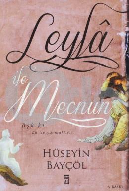 Leyla ile Mecnun-Aşk ki ah ile Yanmaktır...